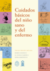 Cuidados básicos del niño sano y del niño enfermo - Roser Casassas, M. Cecilia Campos & Sonia Jaimovich