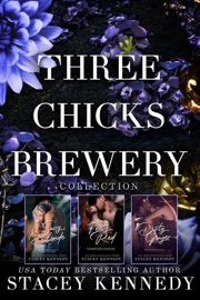 Three Chicks Brewery Box Set: Books 1, 2, 3 - Stacey Kennedy