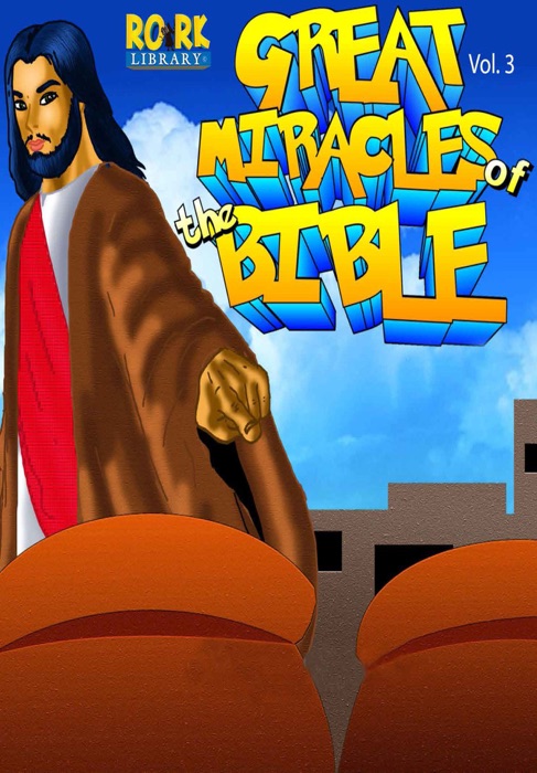 Great Miracles of the Bible Vol. 3