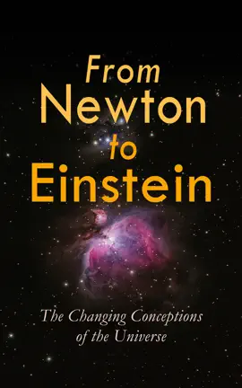 Read: From Book Newton to Einstein - The Changing Conceptions of the Universe