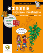 Il mio primo libro di economia, risparmio e investimento - María Jesús Soto