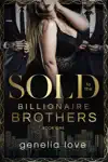 Sold to the Billionaire Brothers by Genelia Love Book Summary, Reviews and Downlod