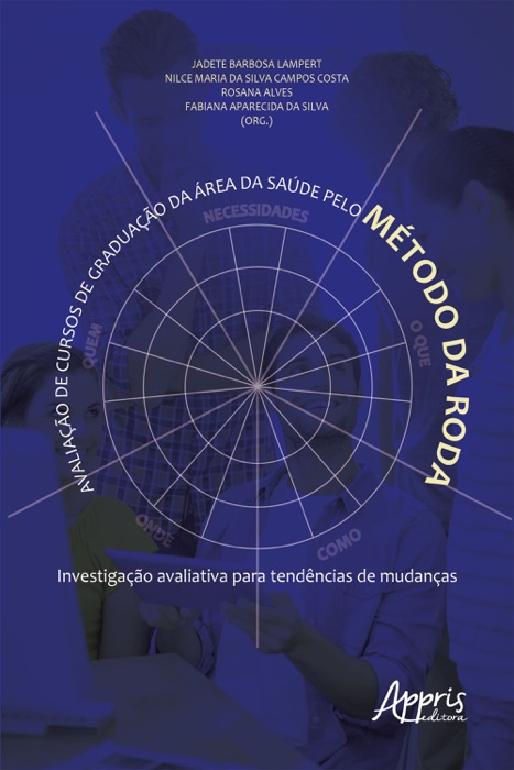 Avaliação de Cursos de Graduação da Área da Saúde pelo Método da Roda: