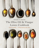 The Olive Oil and Vinegar Lover's Cookbook - Emily Lycopolus