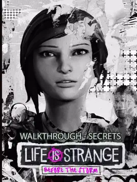 Life Is Strange : Before the Storm Game Guide