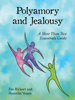 Polyamory and Jealousy - Eve Rickert & Franklin Veaux