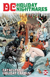 DC Holiday Nightmares - Sam Humphries, Tom King, Collin Kelly, Jackson Lanzing, Paul Dini, Phil Hester, Mark Russell, Mairghread Scott, Tom Taylor, Cecil Castellucci, Dave Wielgosz, John Timms, Jason Fabok, Giuseppe Camuncoli, Jerry Ordway, Dexter Soy, Mike Norton, Amancay Nahuelpan, Scott Kolins & Yasmine Putri