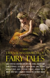 1500 Eternal Masterpieces of Fairy Tales: Cinderella, Rapunzel, The Spleeping Beauty, The Ugly Ducking, The Little Mermaid, Beauty and the Beast, Aladdin and the Wonderful Lamp, The Happy Prince, Blue Beard... - Aleksander Chodźko, Andrew Lang, Hans Christian Andersen, Brothers Grimm, Jacob Grimm, Wilhelm Grimm & Charles Perrault