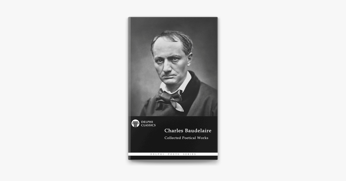 ‎Delphi Collected Poetical Works of Charles Baudelaire (Illustrated ...