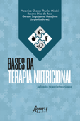 Bases da Terapia Nutricional: Aplicação no Paciente Cirúrgico - Veronica Chasse Thurler Micchi, Rosane Dias da Rosa & Gerson Suguiyama Nakajima