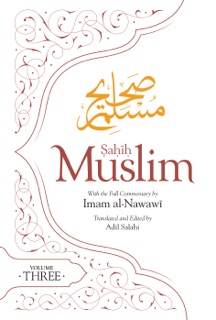 Sahih Muslim (Volume 3) by Adil Salahi & Imam Abul-Husain Muslim