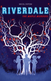 Riverdale - The Maple Murders - Micol Ostow & Charlotte Faraday