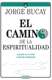 El camino de la espiritualidad by Jorge Bucay