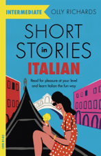 Short Stories in Italian  for Intermediate Learners - Olly Richards Cover Art