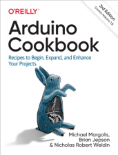 Arduino Cookbook - Michael Margolis, Brian Jepson &amp; Nicholas Robert Weldin Cover Art