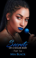 Secrets Of A Sugar Baby 6 - Mia Black Cover Art