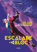 Escalade à bloc - Laurence Guyon & Olivier Broussouloux