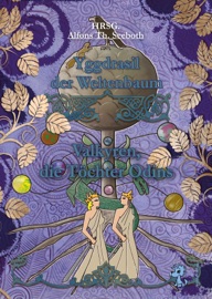 Yggdrasil der Weltenbaum - Alfons Th. Seeboth, Nicki P. Cook, Silke Astner, Kassandra Sperl, Agren Asa, Aurelia L. Night, Anne Schmitz, Hanna Bertini, Lyakon, Albertine Gaul, Ute Zembsch, Raika Demirci, Stefan Junghanns, Kornelia Schmid, Simone Kuprat, Monika Grasl, Fabian Dombrowski, Dr. Maike Claußnitzer & Louise Hofmann