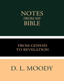 Notes from My Bible - D. L. Moody