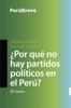 Book ¿Por qué no hay partidos políticos en el Perú?