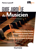 Guide juridique du musicien - KR Music & Patrice Lazareff