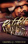 Ratchet Wives Club by N'Dia Rae & Chanel Q Book Summary, Reviews and Downlod