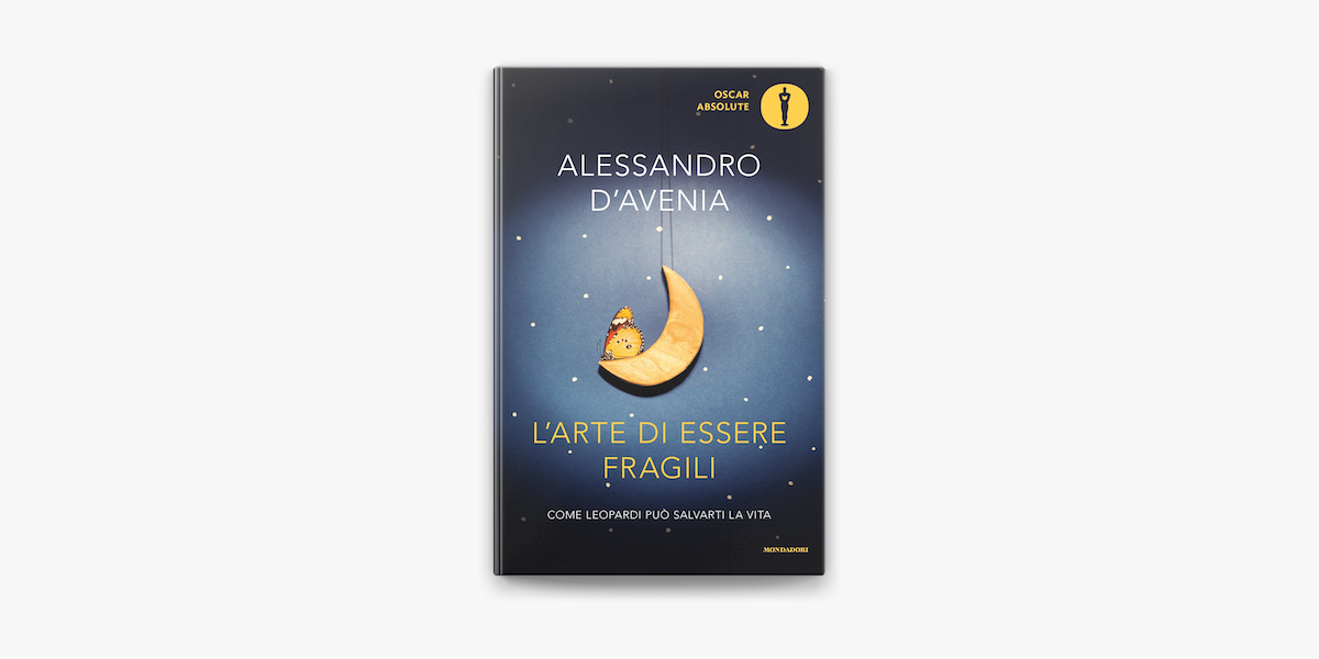 Il poeta e il professore. L'arte di essere fragili di Alessandro D'Avenia