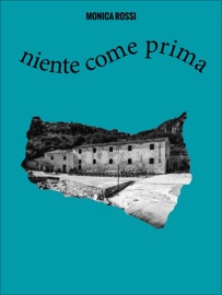 Niente come prima - Monica Rossi