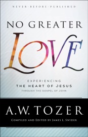 No Greater Love - A.W. Tozer