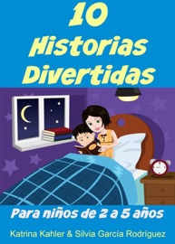 10 Historias Divertidas para niños de 2 a 5 años - Katrina Kahler