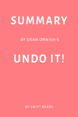 Summary of Dean Ornish’s Undo It! by Swift Reads