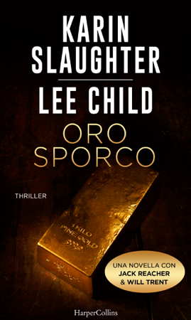 Oro sporco - Karin Slaughter & Lee Child