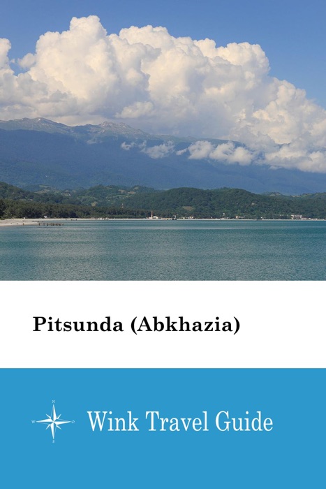 Pitsunda (Abkhazia) - Wink Travel Guide