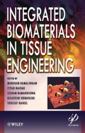 Integrated Biomaterials in Tissue Engineering - Murugan Ramalingam, Ziyad Haidar, Seeram Ramakrishna, Hisatoshi Kobayashi & Youssef Haikel