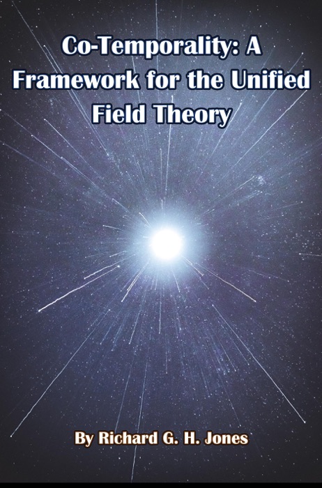 Co-Temporality: A Framework for the Unified Field Theory