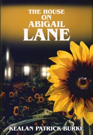 The House on Abigail Lane - Kealan Patrick Burke