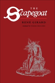 The Scapegoat - René Girard & Yvonne Freccero