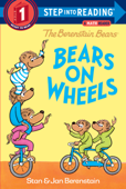 The Berenstain Bears Bears on Wheels - Stan Berenstain & Jan Berenstain
