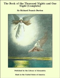 The Book of the Thousand Nights and One Night (Complete) - Sir Richard Francis Burton