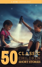 50 Classic Children Short Stories Vol: 1 Works by Beatrix Potter,The Brothers Grimm,Hans Christian Andersen And Many More! - Joseph Jacobs, The Brothers Grimm, Aesop, Hans Christian Andersen, Beatrix Potter & Joseph Martin Kronheim