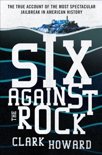 Six Against the Rock by Clark Howard