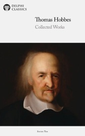 Delphi Collected Works of Thomas Hobbes - Thomas Hobbes & Delphi Classics