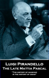 The Late Mattia Pascal - Luigi Pirandello