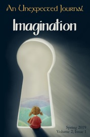 An Unexpected Journal: Imagination - An Unexpected Journal, Adam L. Brackin, Annie Crawford, Annie Nardon, C. M. Alvarez, Daniel Ray, Josiah Peterson & Donald W. Catchings, Jr