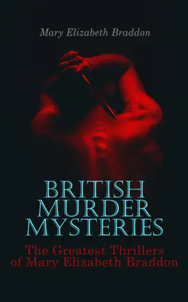 Read: BRITISH MURDER Book MYSTERIES: The Greatest Thrillers of Mary Elizabeth Braddon
