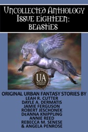 Beasties: A Collected Uncollected Anthology - Angela Penrose, Annie Reed, Leah Cutter, Robert Jeschonek, Rebecca M. Senese, Dayle A. Dermatis, Jamie Ferguson & DeAnna Knippling