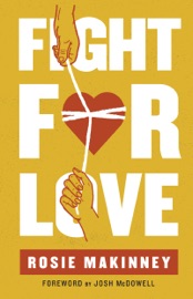 Fight for Love - Rosie Makinney & Josh McDowell