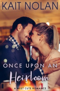 Once Upon an Heirloom by Kait Nolan