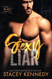 Sexy Liar (A Dirty Little Secrets Duet) - Stacey Kennedy