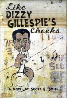 Like Dizzy Gillespie's Cheeks by Scott Smith